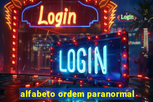 alfabeto ordem paranormal